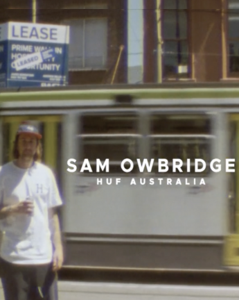 SAM OWBRIDGE: WELCOME TO HUF AUSTRALIA